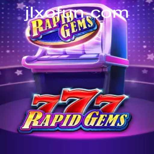 Introducing RapidGems777: A Thrilling Game Adventure with JLXO